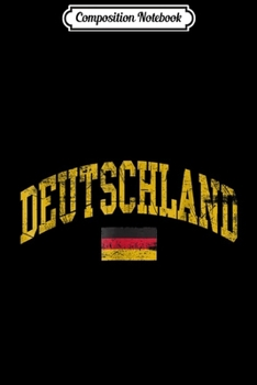 Paperback Composition Notebook: Deutschland Flag Of German Pride Germany Flag Journal/Notebook Blank Lined Ruled 6x9 100 Pages Book