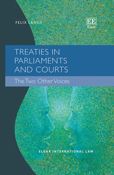 Hardcover Treaties in Parliaments and Courts: The Two Other Voices (Elgar International Law series) Book