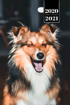 Shetland Sheepdog Dog Calendar Week Planner 2020 / 2021 - Good Morning: Pup Puppy Doggie Pet Owner Weekly Bullet Journal Notebook Diary in 6” x 9” Inch Pocket Size