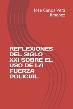 Paperback Reflexiones del Siglo XXI Sobre El USO de la Fuerza Policial [Spanish] Book