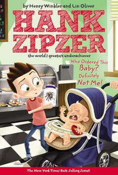Who Ordered this Baby? Definitely Not Me! - Book #13 of the Hank Zipzer