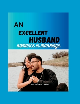 AN EXCELLENT HUSBAND: ROMANCE IN MARRIAGE