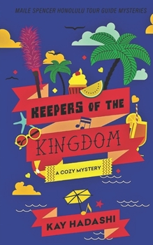 Keepers of the Kingdom (Maile Spencer Honolulu Tour Guide Mysteries) - Book #6 of the Maile Spencer Honolulu Tour Guide