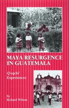 Paperback Maya Resurgence in Guatemala: Q'Eqchi' Experiences Book