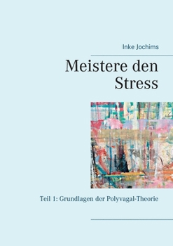 Paperback Meistere den Stress: Teil 1: Grundlagen der Polyvagal-Theorie [German] Book