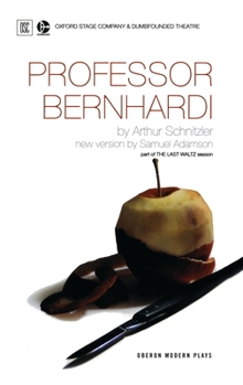 Paperback Professor Bernhardi: Oxford Stage Company & Dumbfounded Theatre Present Book