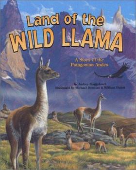 Hardcover Land of the Wild Llama: A Story of the Patagonian Andes Book