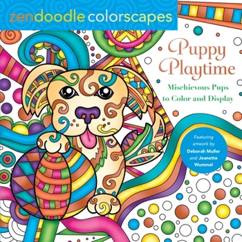 Paperback Zendoodle Colorscapes: Puppy Playtime: Mischievous Pups to Color and Display Book