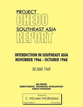 Paperback Project Checo Southeast Asia Study: Interdiction in Southeast Asia, November 1966 - October 1968 Book