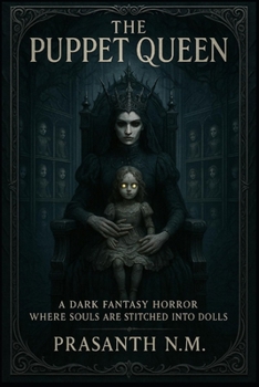 Paperback The Puppet Queen: A Dark Fantasy Horror Where Souls Are Stitched into Dolls Book