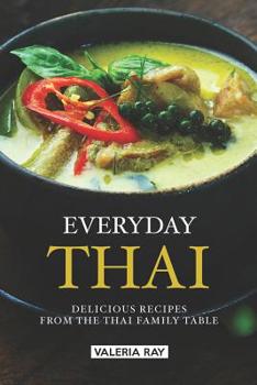 Paperback Everyday Thai: Delicious Recipes from the Thai Family Table Book