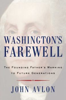 Hardcover Washington's Farewell: The Founding Father's Warning to Future Generations Book