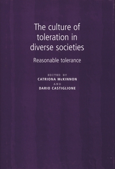 Paperback The Culture of Toleration in Diverse Societies: Reasonable Tolerance Book