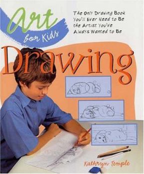 Hardcover Art for Kids: Drawing: The Only Drawing Book You'll Ever Need to Be the Artist You've Always Wanted to Be Book