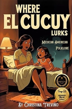 Paperback Where El Cucuy Lurks: Mexican American Folklore Book