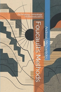 Paperback Foucault's Methods: Archeology, Genealogy, Problematization Book