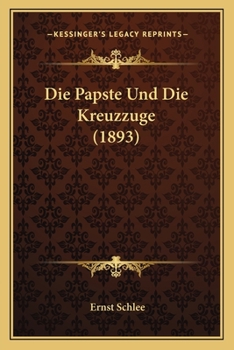 Paperback Die Papste Und Die Kreuzzuge (1893) [German] Book