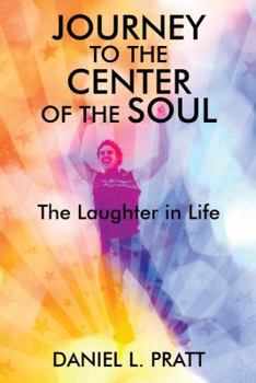 Paperback Journey to the Center of the Soul: The Laughter in Life Book