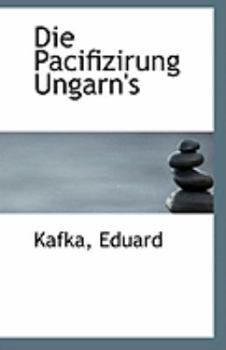 Paperback Die Pacifizirung Ungarn's Book