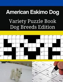 American Eskimo Dog Variety Puzzle Book Dog Breeds Edition