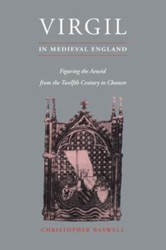 Paperback Virgil in Medieval England: Figuring the Aeneid from the Twelfth Century to Chaucer Book