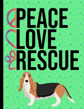 Peace Love Rescue: Daily Planner Hourly Appointment Book Schedule Organizer Personal Or Professional Use 365 Days Basset Hound Rescue Dog Green Cover