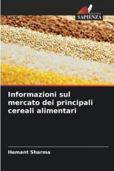 Paperback Informazioni sul mercato dei principali cereali alimentari [Italian] Book