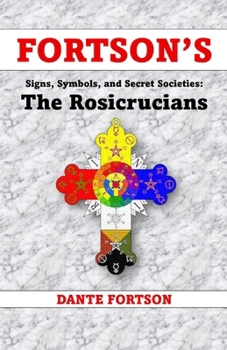 Fortson's Signs, Symbols, and Secret Societies: The Rosicrucians