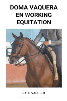 Paperback Doma Vaquera en Working Equitation [Dutch] Book