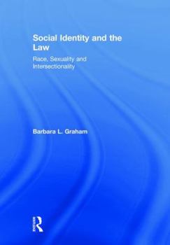 Hardcover Social Identity and the Law: Race, Sexuality and Intersectionality Book