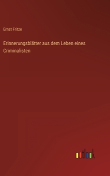 Hardcover Erinnerungsblätter aus dem Leben eines Criminalisten [German] Book