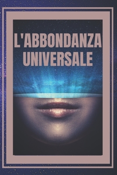 Paperback L'Abbondanza Universale: Le leggi universali della prosperità [Italian] Book