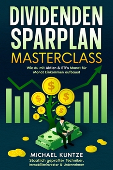 Paperback Dividenden-Sparplan Masterclass: Wie du mit Aktien & ETFs Monat für Monat Einkommen aufbaust [German] Book