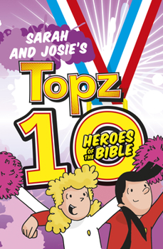 Paperback Sarah and Josie's Topz 10 Heroes of the Bible Book