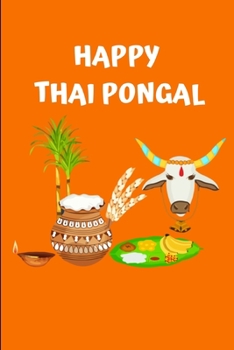 Happy Thai Pongal: Lined Notebook Journal - For Pongal Celebration Festival - Novelty Themed Gifts
