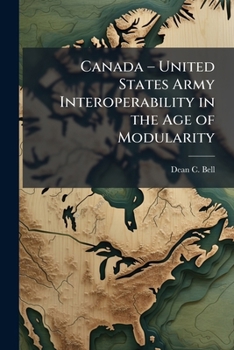 Paperback Canada - United States Army Interoperability in the Age of Modularity Book