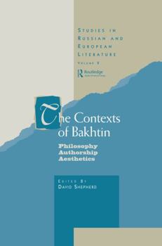 Hardcover The Contexts of Bakhtin: Philosophy, Authorship, Aesthetics Book
