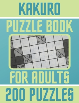 Paperback Kakuro Puzzle Book For Adults - 200 Puzzles: Gift For Adults - Cross Sums Puzzles Book
