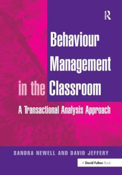 Hardcover Behaviour Management in the Classroom: A Transactional Analysis Approach Book