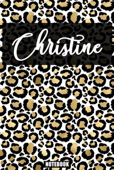 Christine :Personalized Notebook Leopard Print Black and Gold Animal Print Women| Cheetah| Cat (Animal Skin Pattern) with Cheetah Fur Graphic: Lined ... 110 Pages, 6x9, Soft Cover, Matte Finish