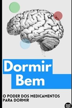 Paperback Dormir Bem: O poder dos medicamentos para dormir [Portuguese] Book