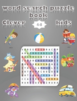 Paperback word search puzzle book clever kids: Word Searches Workbook for kids .4-8 ages Search & Find, Word Puzzles activity book