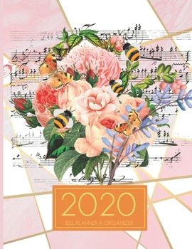 2020 Monthly Weekly Bill Organizer Planner Book - Personal Finance Savings Money Budgeting Notebook: Floral Music Cover; Budget Planning Paying ... Financial Planner Organizer Budget Book