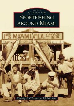 Sportfishing Around Miami - Book  of the Images of America: Florida