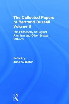 Hardcover The Collected Papers of Bertrand Russell, Volume 8: The Philosophy of Logical Atomism and Other Essays 1914-19 Book