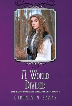A World Divided - Book #1 of the Fairy Princess Chronicles