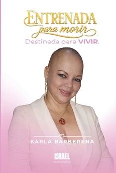 Paperback Entrenada Para Morir: Destinada para vivir. [Spanish] Book