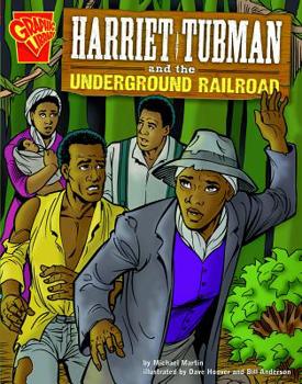 Harriet Tubman and the Underground Railroad - Book  of the Graphic Library: Graphic History