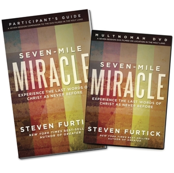 DVD Seven-Mile Miracle: Experience the Last Words of Christ as Never Before [With Participant's Guide] Book
