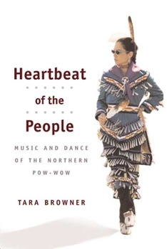Hardcover Heartbeat of the People: Music and Dance of the Northern Pow-Wow Book